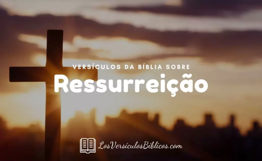 Versículos Sobre a Ressurreição