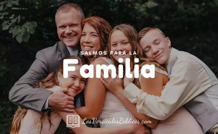 Salmos sobre la familia, salmos de familia, salmos para la familia, salmos que hablan sobre la familia, salmos biblicos para la familia, salmos biblicos que hablan sobre la familia