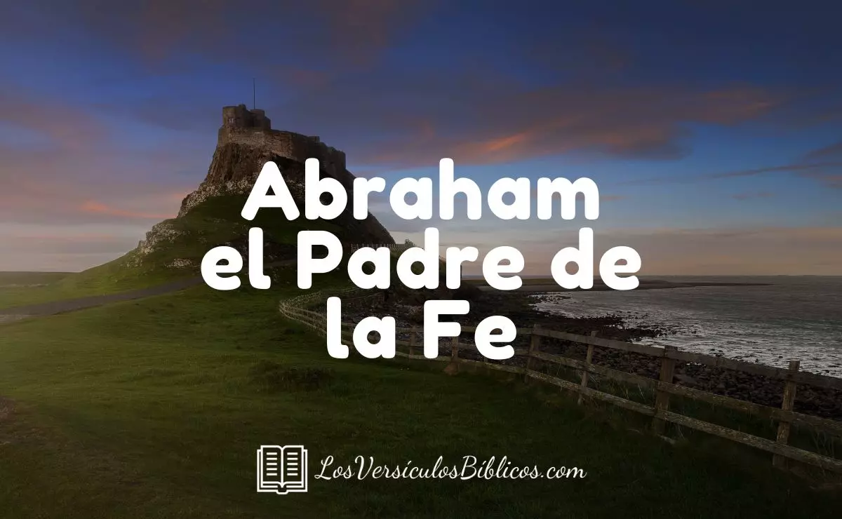 Abraham el Padre de la Fe