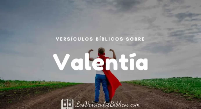 20 Versículos Sobre Valentía – Textos Bíblicos